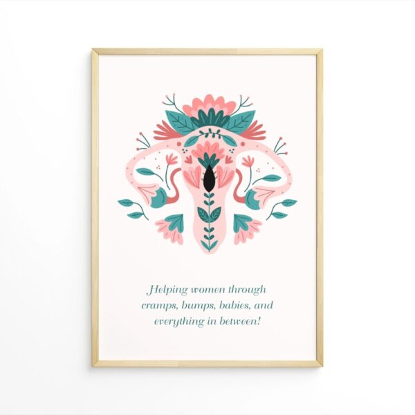 A floral illustration of the female reproductive system with the quote “Helping women through cramps, bumps, babies, and everything in between.”